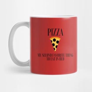 Pizza: My Second Favorite Thing To Eat In Bed Mug